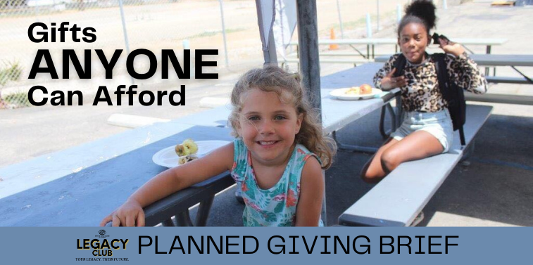 Planned Giving Brief: Gifts Anyone Can Afford