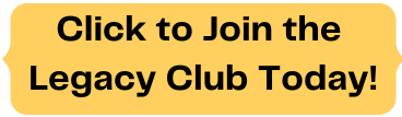 Click to Join the Legacy Club Today!